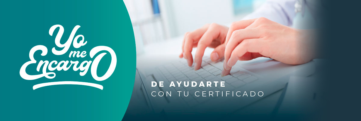 Te ayudamos con tu certificado
